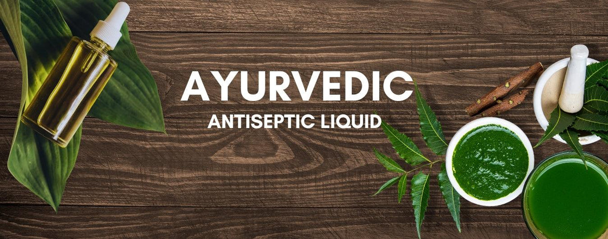 Nature’s Cleanse: Ayurvedic Antiseptic Solution for Health & Hygiene: Ayurvedic Antiseptic Liquid: A Holistic Approach to Health and Hygiene: